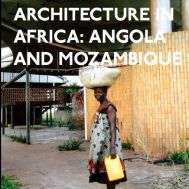 Ana Tostões, Modern Architecture in Africa: Angola and Mozambique