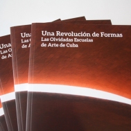 Ethel Baraona Pohl, Una revolución de formas. Las olvidadas escuelas de arte de Cuba